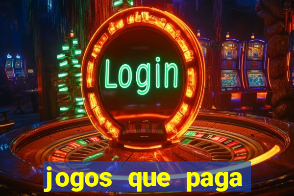 jogos que paga dinheiro de verdade